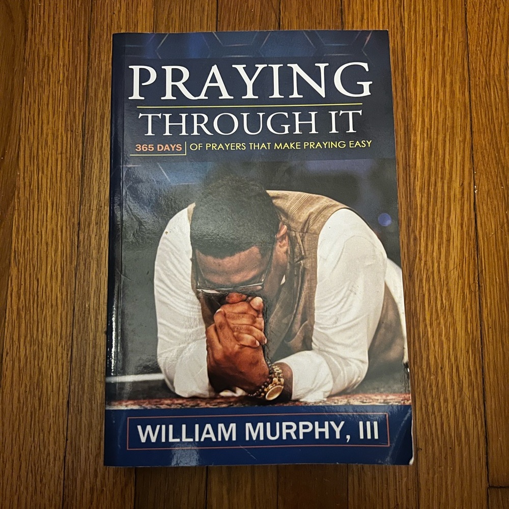 Praying Through It Book by William Murphy III